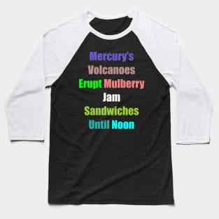 Mercury's Volcnoes Erupt Mullberry Jam Sandwiches Until Noon Baseball T-Shirt